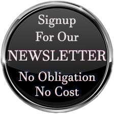 Click for Newsletter Signup Newsletter Signup, no cost no obligation, eay unsubscribe
